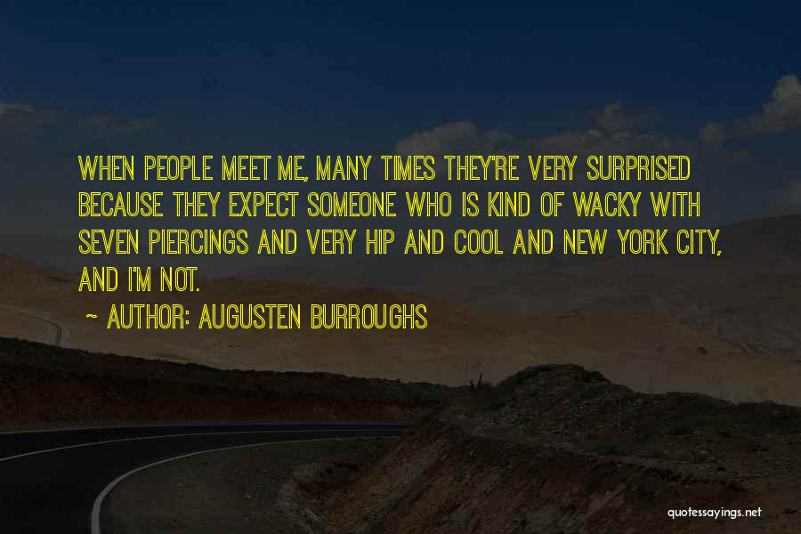 Having Piercings Quotes By Augusten Burroughs