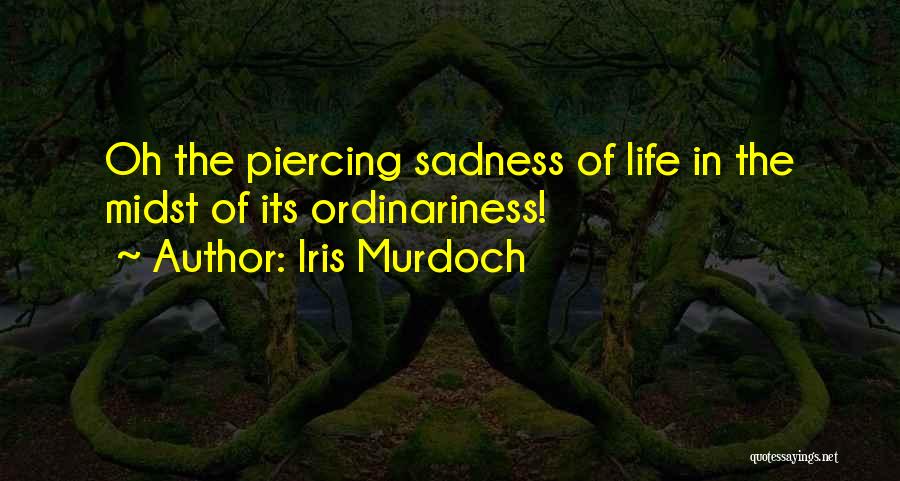 Having Piercings Quotes By Iris Murdoch