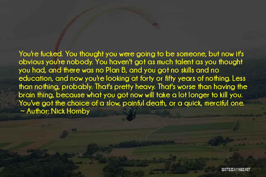 Having Plan B Quotes By Nick Hornby