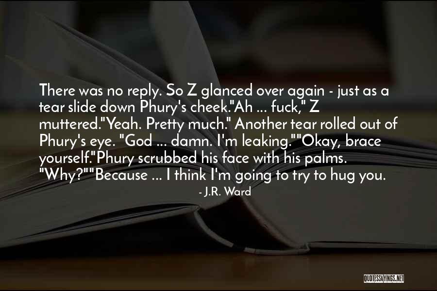 Having Pretty Face Quotes By J.R. Ward Having Pretty Face Quotes By J.R. Ward