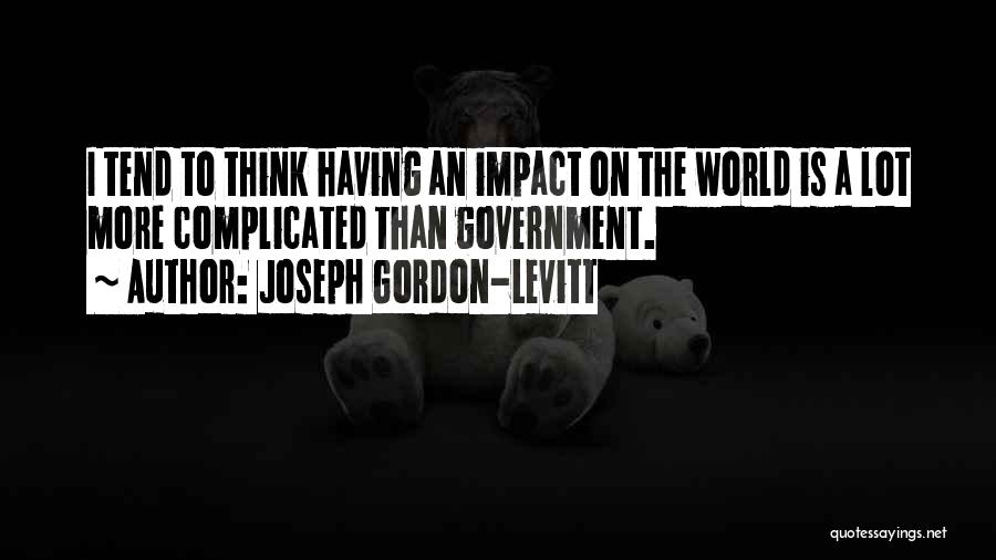 Having Quotes By Joseph Gordon-Levitt