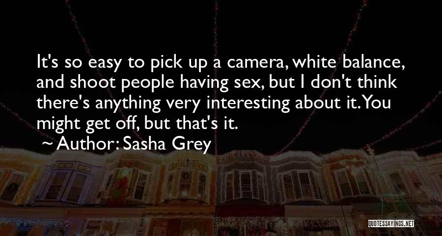 Having Quotes By Sasha Grey Having Quotes By Sasha Grey