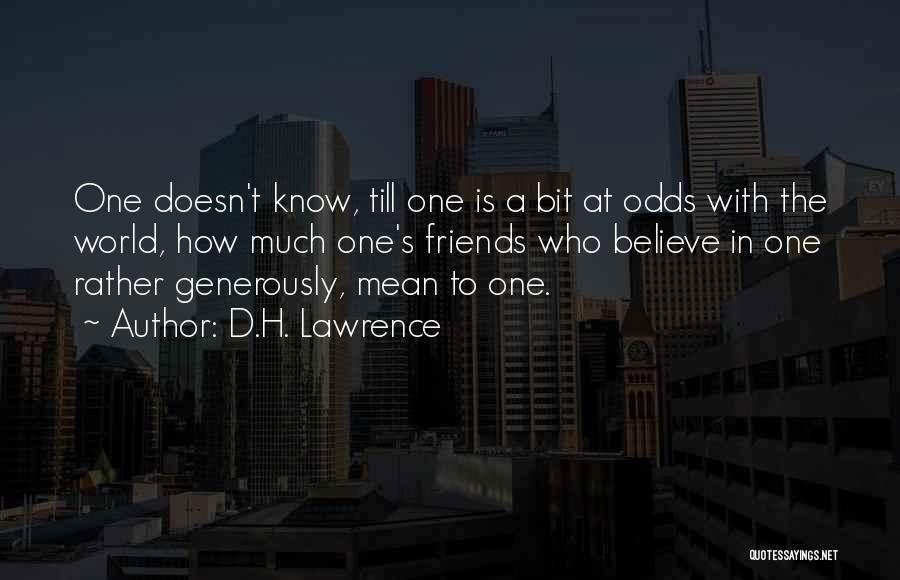 Having Real Friends Quotes By D.H. Lawrence