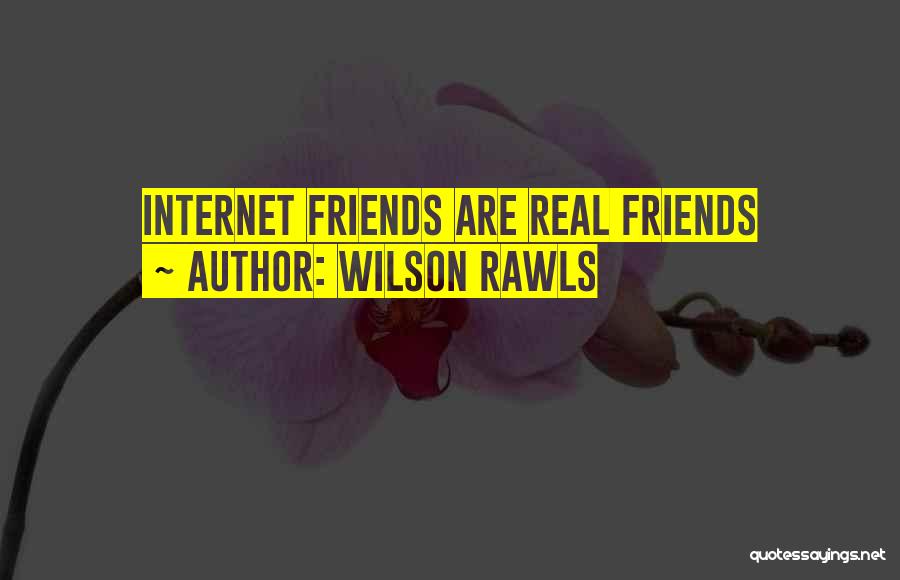 Having Real Friends Quotes By Wilson Rawls