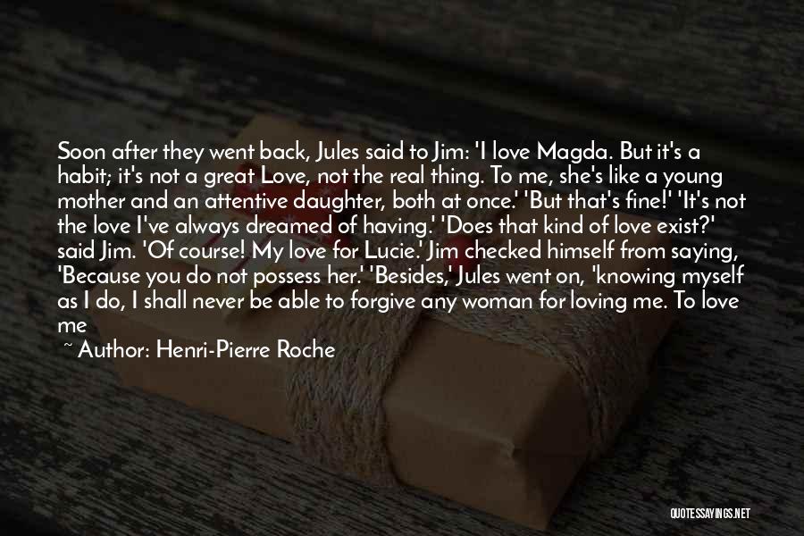 Having Real Love Quotes By Henri-Pierre Roche