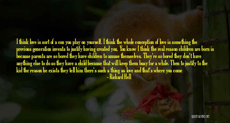 Having Real Love Quotes By Richard Hell