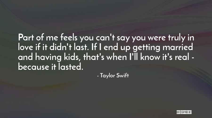 Having Real Love Quotes By Taylor Swift