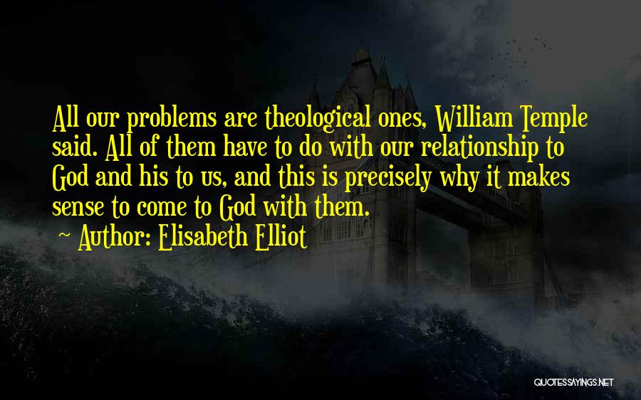 Having Relationship Problems Quotes By Elisabeth Elliot