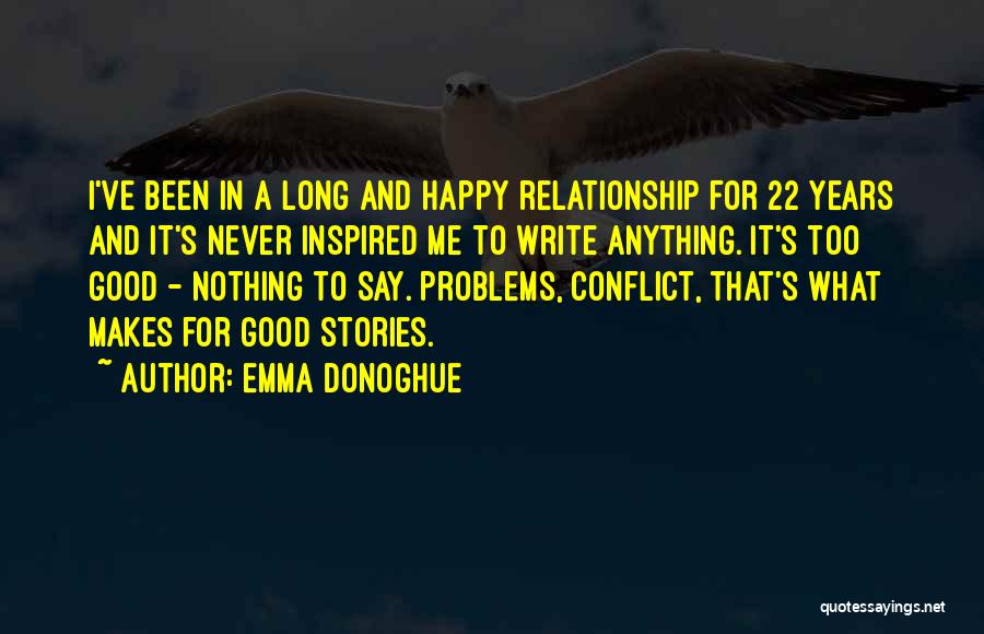 Having Relationship Problems Quotes By Emma Donoghue