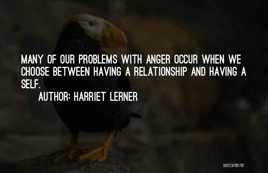 Having Relationship Problems Quotes By Harriet Lerner