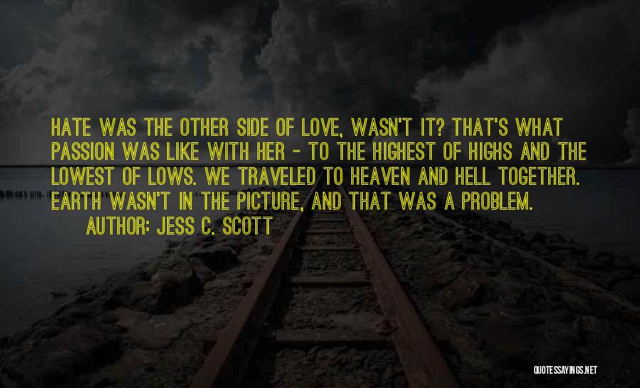 Having Relationship Problems Quotes By Jess C. Scott