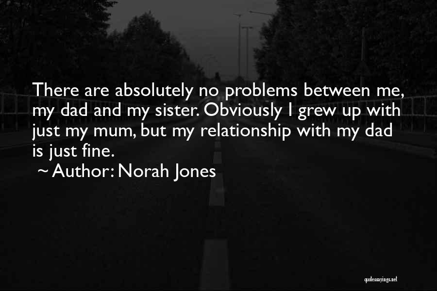 Having Relationship Problems Quotes By Norah Jones