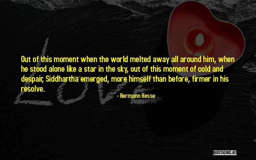 Having Resolve Quotes By Hermann Hesse Having Resolve Quotes By Hermann Hesse