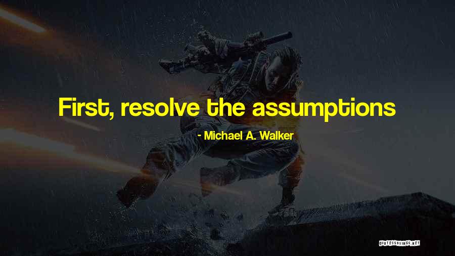 Having Resolve Quotes By Michael A. Walker Having Resolve Quotes By Michael A. Walker