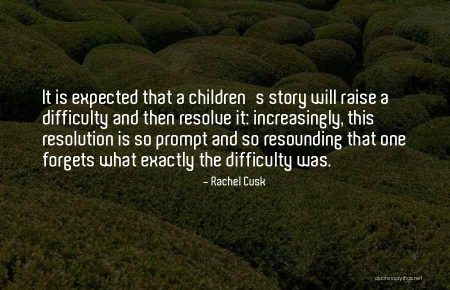 Having Resolve Quotes By Rachel Cusk Having Resolve Quotes By Rachel Cusk