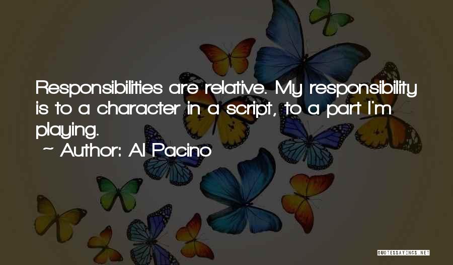 Having Responsibilities Quotes By Al Pacino