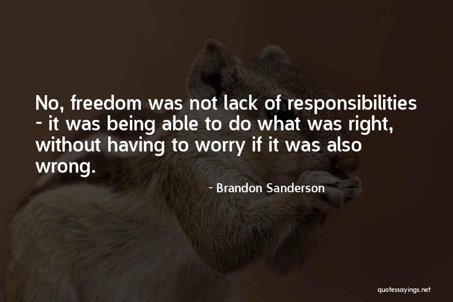 Having Responsibilities Quotes By Brandon Sanderson