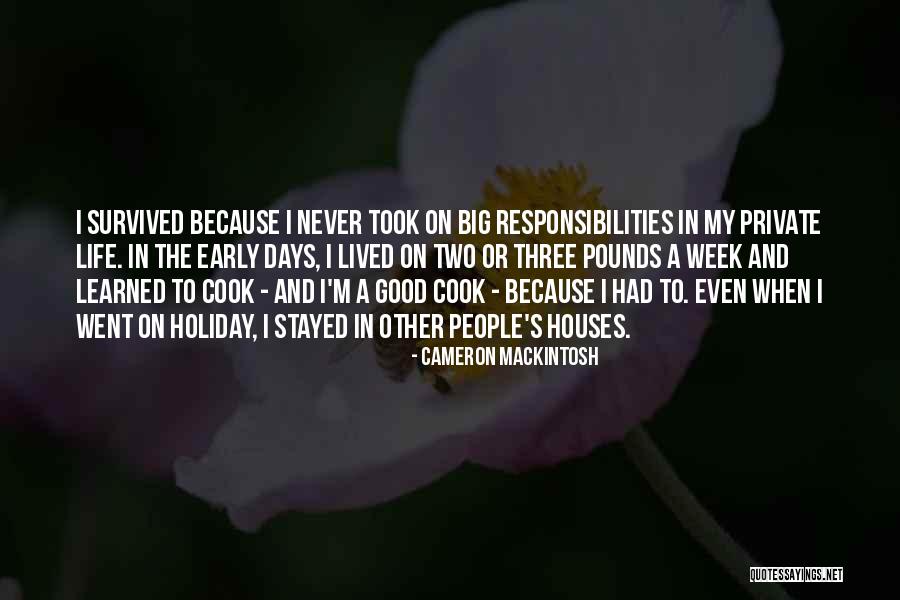 Having Responsibilities Quotes By Cameron Mackintosh