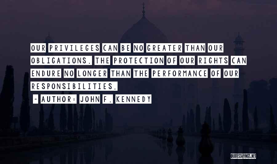 Having Responsibilities Quotes By John F. Kennedy