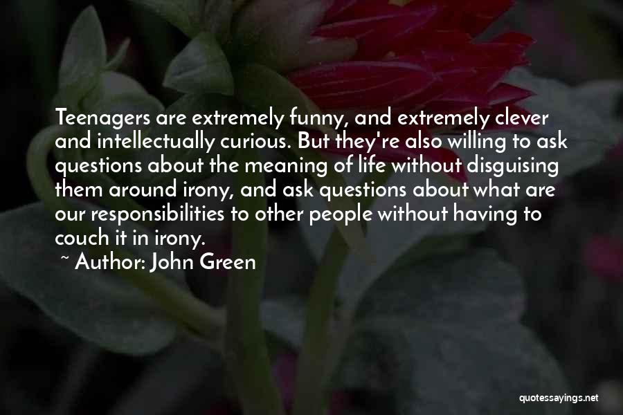 Having Responsibilities Quotes By John Green