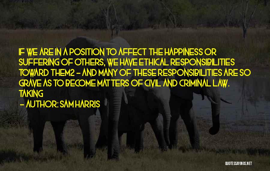Having Responsibilities Quotes By Sam Harris