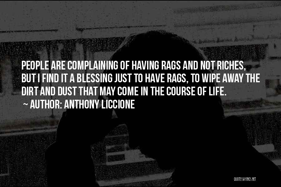 Having Riches Quotes By Anthony Liccione