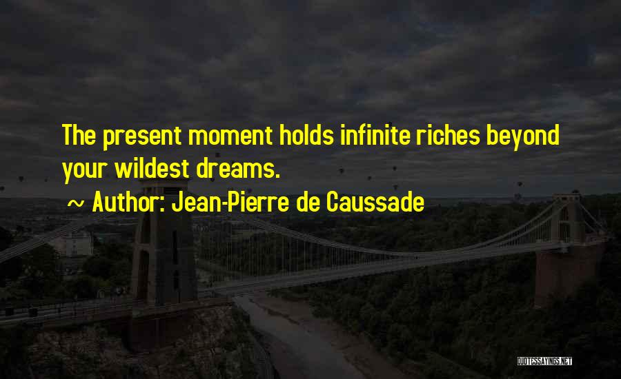 Having Riches Quotes By Jean-Pierre De Caussade