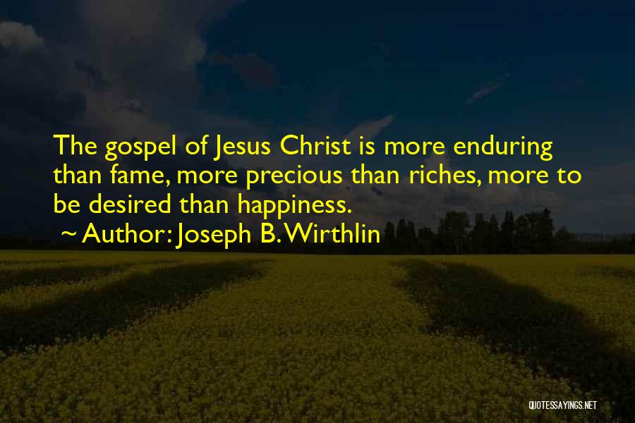 Having Riches Quotes By Joseph B. Wirthlin