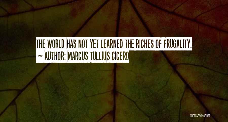 Having Riches Quotes By Marcus Tullius Cicero