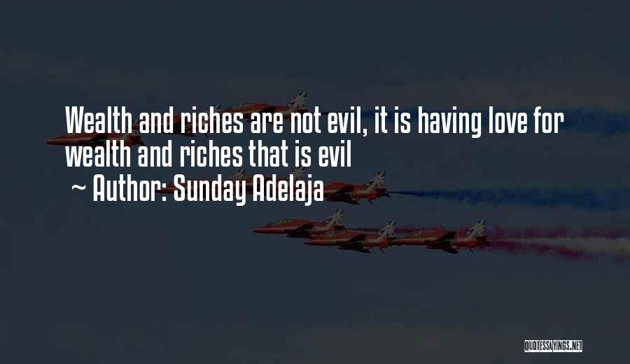 Having Riches Quotes By Sunday Adelaja