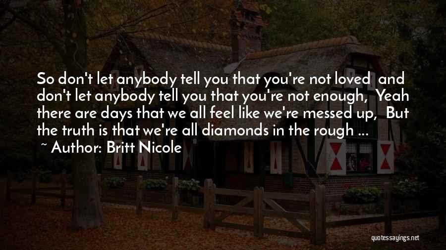 Having Rough Days Quotes By Britt Nicole