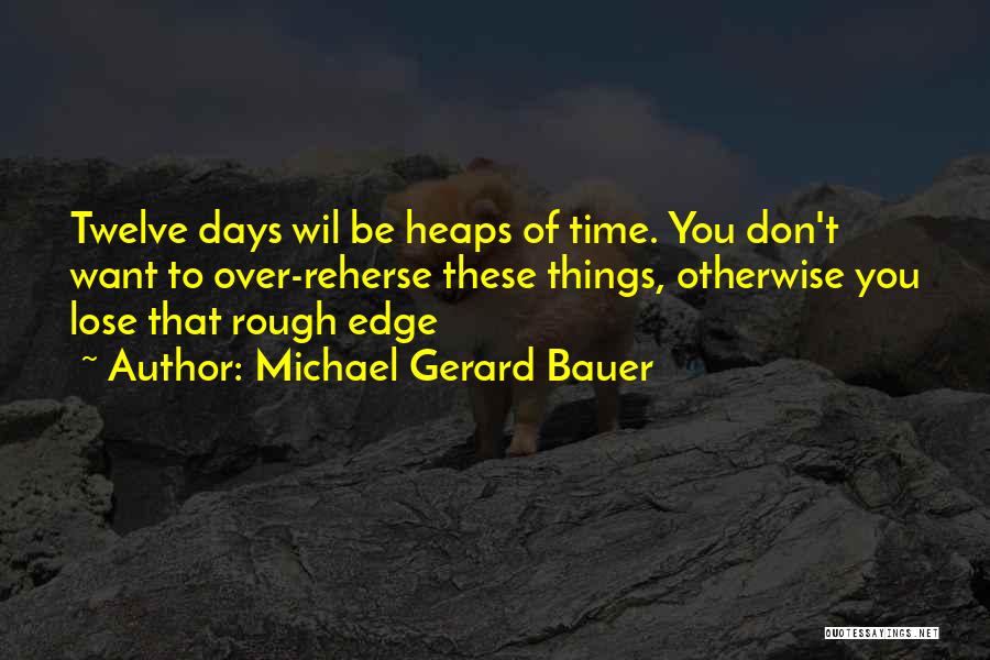 Having Rough Days Quotes By Michael Gerard Bauer