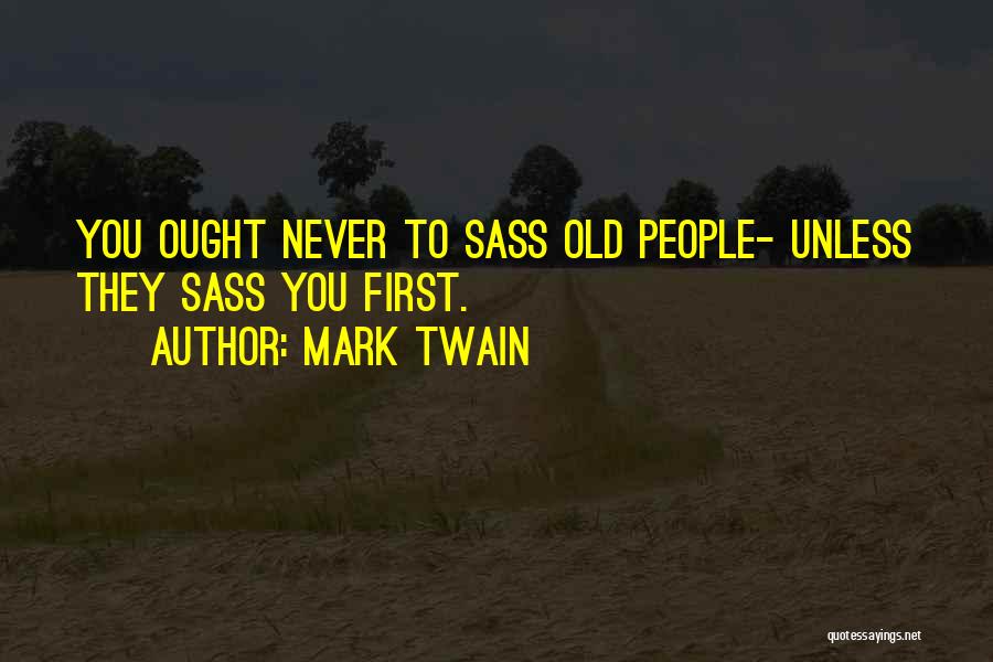 Having Sass Quotes By Mark Twain