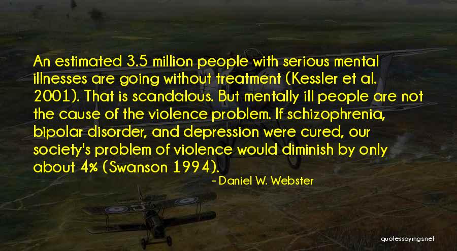 Having Schizophrenia Quotes By Daniel W. Webster