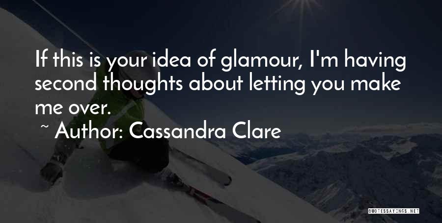 Having Second Thoughts Quotes By Cassandra Clare