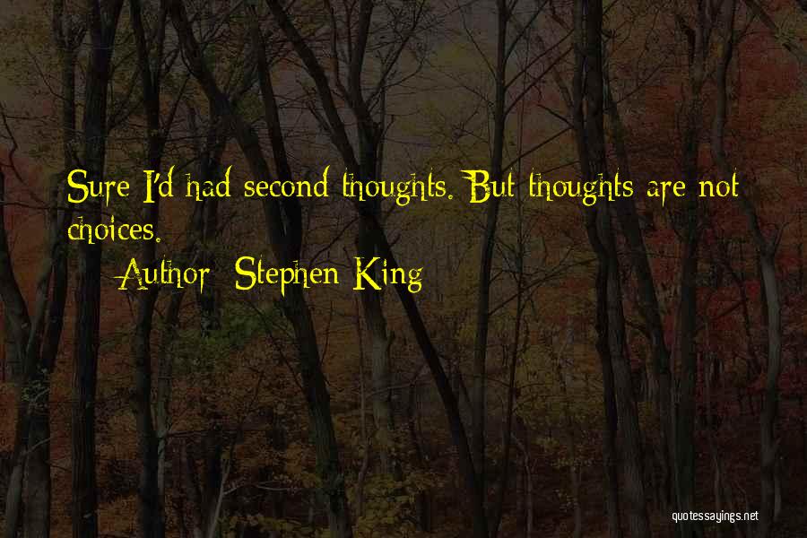 Having Second Thoughts Quotes By Stephen King