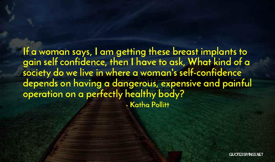 Having Self Confidence Quotes By Katha Pollitt Having Self Confidence Quotes By Katha Pollitt