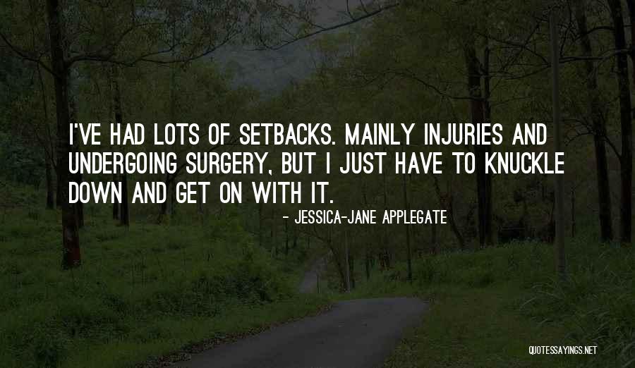 Having Setbacks Quotes By Jessica-Jane Applegate Having Setbacks Quotes By Jessica-Jane Applegate