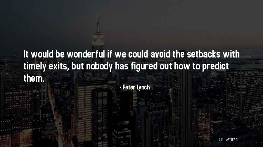 Having Setbacks Quotes By Peter Lynch Having Setbacks Quotes By Peter Lynch