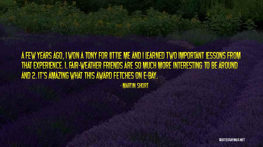 Having Short Friends Quotes By Martin Short Having Short Friends Quotes By Martin Short