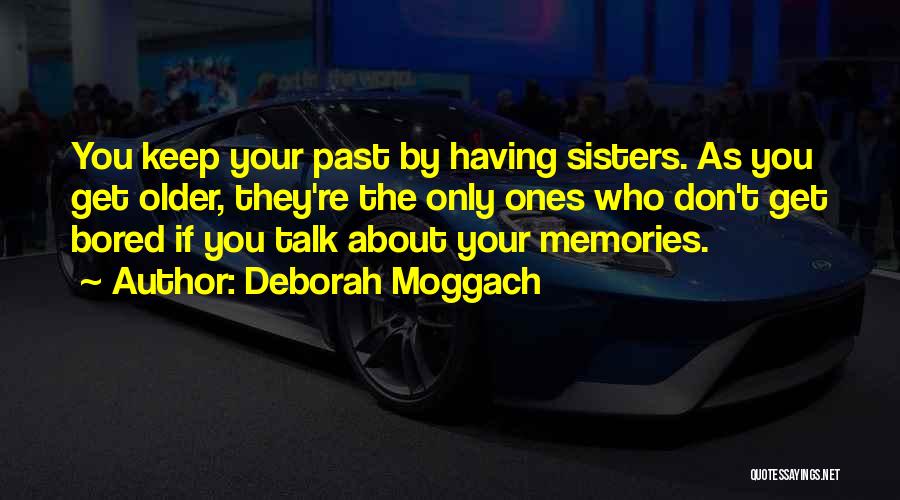 Having Sister Quotes By Deborah Moggach