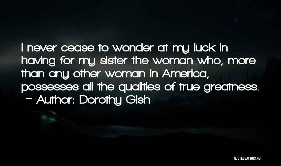 Having Sister Quotes By Dorothy Gish