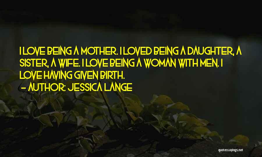 Having Sister Quotes By Jessica Lange