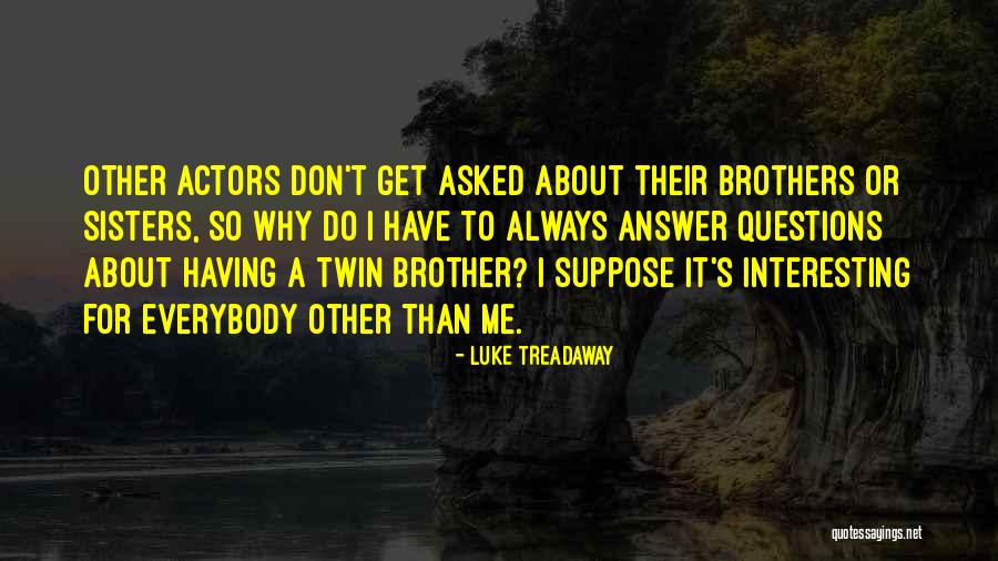 Having Sisters Quotes By Luke Treadaway Having Sisters Quotes By Luke Treadaway