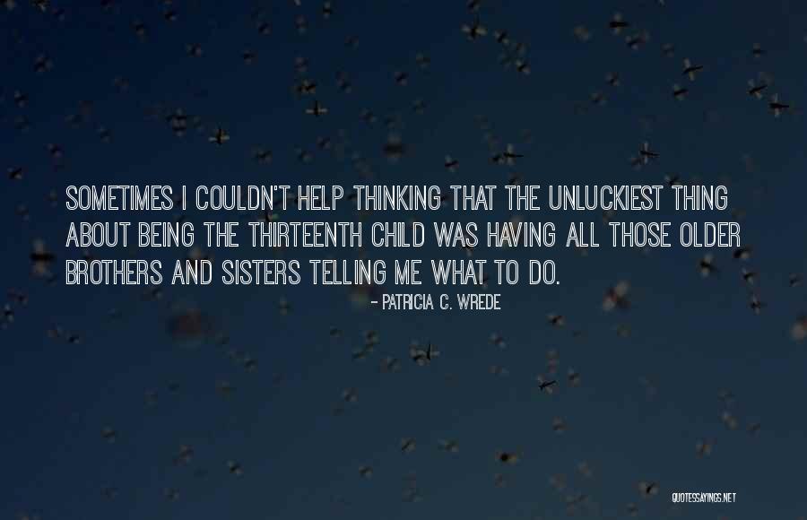 Having Sisters Quotes By Patricia C. Wrede Having Sisters Quotes By Patricia C. Wrede
