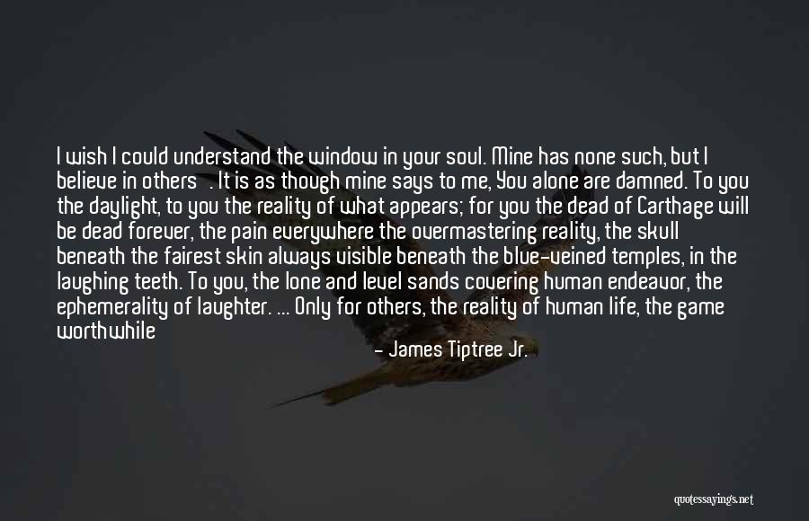 Having Skin In The Game Quotes By James Tiptree Jr. Having Skin In The Game Quotes By James Tiptree Jr.
