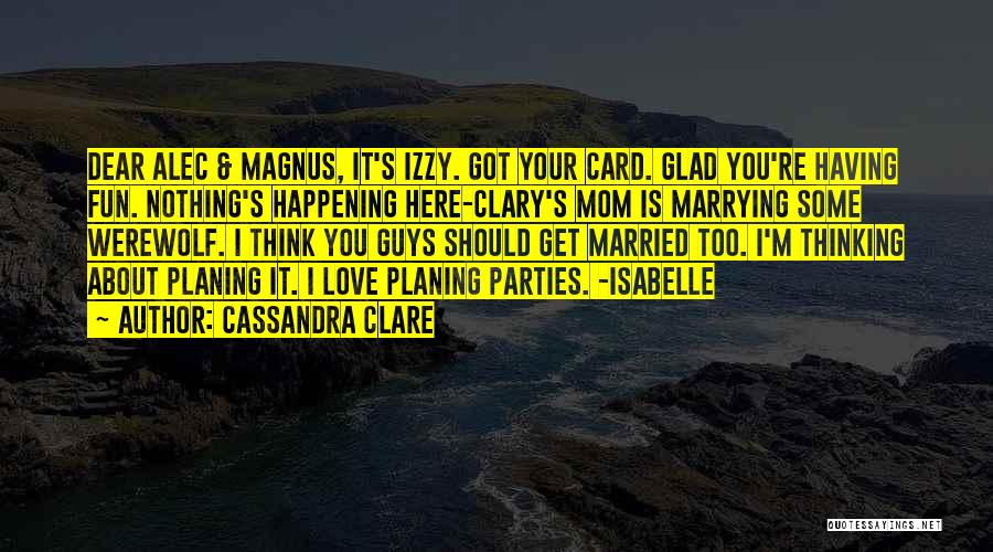 Having Some Fun Quotes By Cassandra Clare