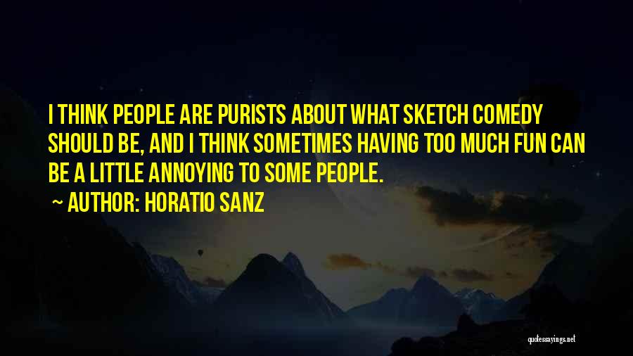 Having Some Fun Quotes By Horatio Sanz