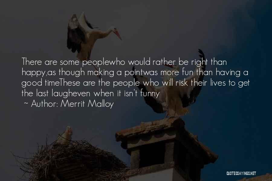 Having Some Fun Quotes By Merrit Malloy