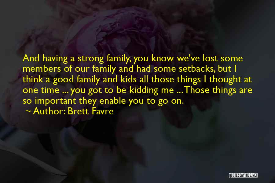 Having Some Me Time Quotes By Brett Favre